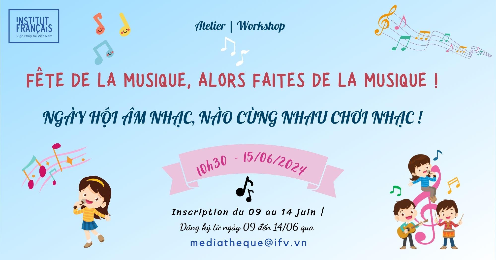 Workshop «VUA MẶT TRỜI » / Atelier « LE ROI SOLEIL »