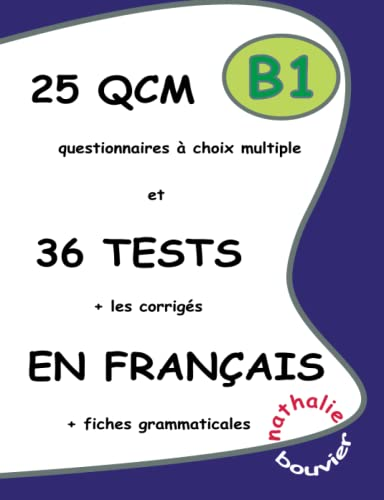 25 QCM et 36 Tests en français. Niveau B1