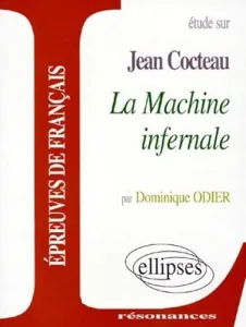 Etude sur Jean Cocteau ''La machine infernale''