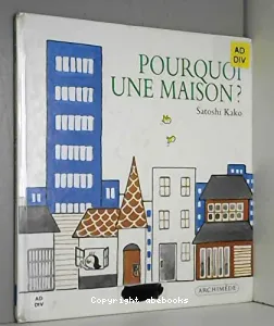 Pourquoi une maison ?