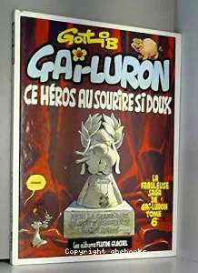 Gai-Luron, ce héros au sourire si doux