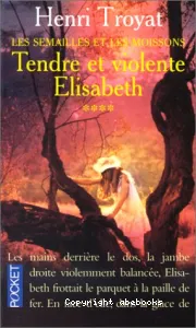 Tendre et violente Elisabeth