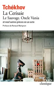 Le sauvage ; Oncle Vania ; La Cerisaie