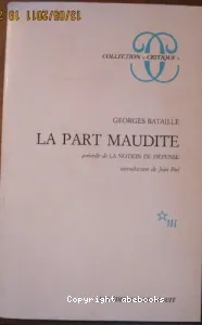 La part maudite ; (précédé de) La notion de dépense