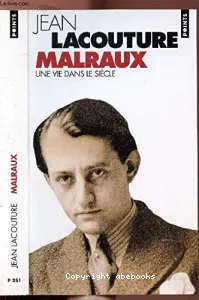 Malraux, une vie dans le siècle