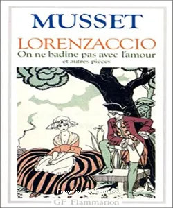 Lorenzaccio ; On ne badine pas avec l'amour