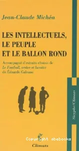 intellectuels, le peuple et le ballon rond (Les)