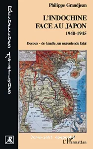 L'Indochine face au Japon, 1940-1945