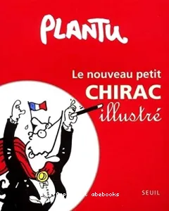 nouveau petit Chirac illustré (Le)