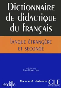 Dictionnaire de didactique du français langue étrangère et seconde