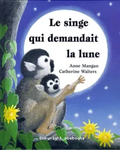 Le singe qui demandait la lune