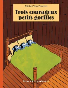 Trois courageux petits gorilles