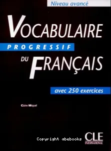 Vocabulaire progressif du français avec 250 exercices