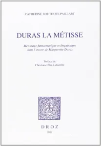 Duras la Métisse