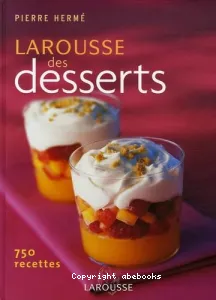 Larousse des desserts (Le)