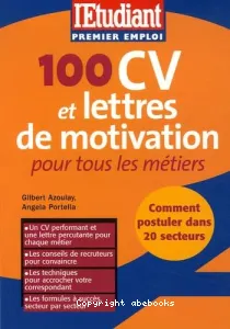 100 CV et lettres de motivation pour tous les métiers