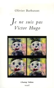 Je ne suis pas Victor Hugo