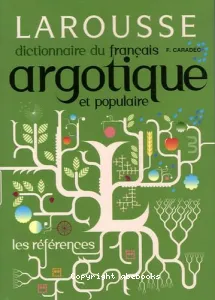 Dictionnaire du français argotique et populaire