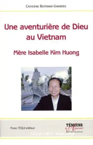 Une aventurière de Dieu au Vietnam