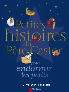 Petites histoires du Père Castor pour endormir les petits