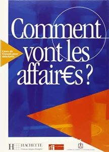 Comment vont les affaires ? cours de français professionnel pour débutants