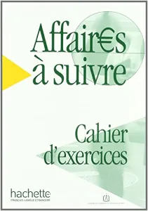 Affaires à suivre, cours de français professionnel de niveau intermédiaire