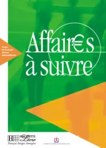 Affaires à suivre, cours de français professionnel de niveau intermédiaire