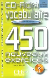 Vocabulaire, 450 nouveaux exercices, niveau débutant