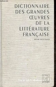 Dictionnaire des grandes oeuvres de la littérature française