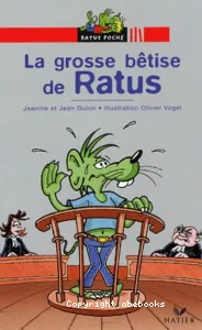 La grosse bêtise de Ratus