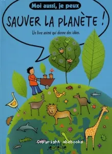 Moi aussi je peux sauver la planète !