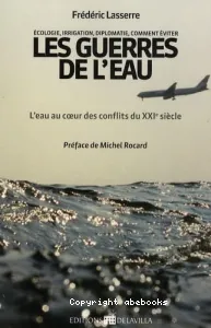 Ecologie, irrigation, diplomatie, comment éviter les guerres de l'eau