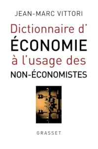 Dictionnaire d'économie à l'usage des non-économistes