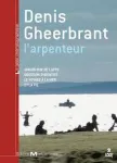 Denis Gheerbrant, l'arpenteur