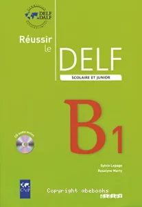 Réussir le DELF scolaire et junior B1