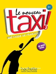 Le nouveau taxi ! 3 B1, méthode de français