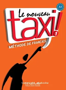 Le nouveau taxi ! 1 A1, méthode de français