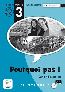 Pourquoi pas ! 3 A2.2, méthode de français pour adolescents