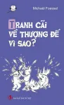 Tranh cãi về thượng đế - Vì sao ?