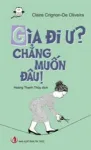 Già đi ư? Chẳng muốn đâu