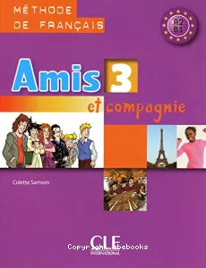 Amis et compagnie 3 A2/B1, méthode de français