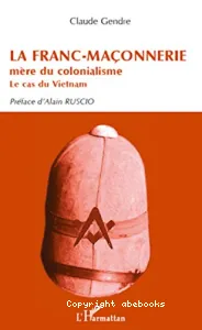 La franc-maçonnerie, mère du colonialisme