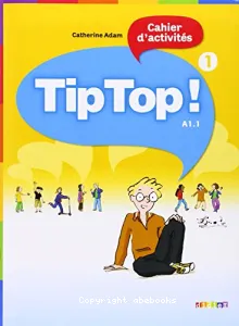 Tip top ! 1 A1.1, méthode de français