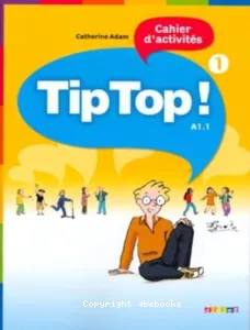 Tip top ! 1 A1.1, méthode de français