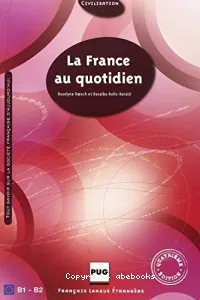 La France au quotidien B1-B2