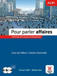 Pour parler affaires A2-B1, méthode de français professionnel