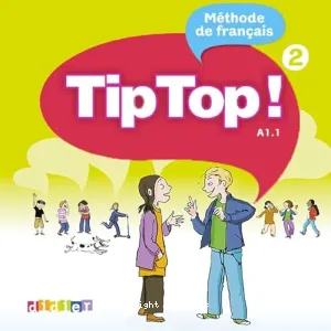 Tip top ! 2 A1.2, méthode de français