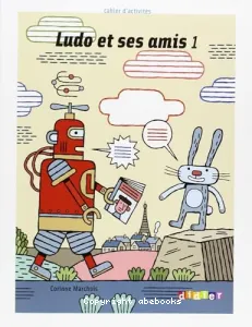 Ludo et ses amis 1, cahier d'activités