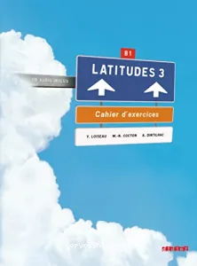 Latitudes 3 B1, cahier d'exercices