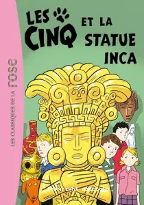 Le club des Cinq et la statue inca